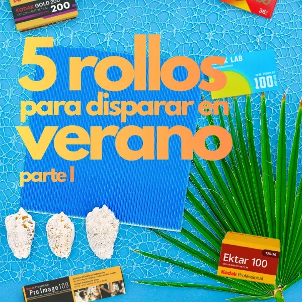 5 Rollos para Disparar en Verano - Parte I