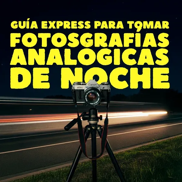 Guía básica para tomar fotos analógicas de noche